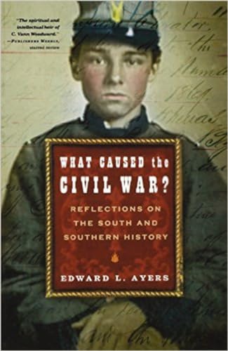Beispielbild fr What Caused the Civil War?: Reflections on the South and Southern History zum Verkauf von Orion Tech