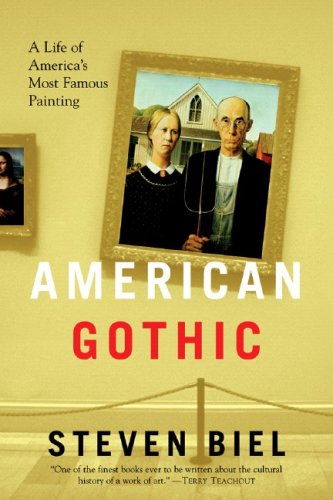 American Gothic: A Life of American's Most Famous Painting (9780393328554) by Biel, Steven