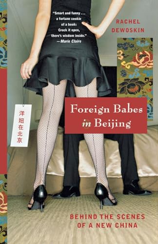 Imagen de archivo de Foreign Babes in Beijing: Behind the Scenes of a New China a la venta por Wonder Book