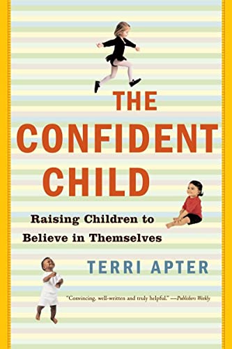 Beispielbild fr The Confident Child  " Raising Children to Believe in Themselves Reissue zum Verkauf von WorldofBooks