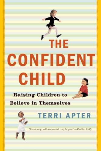 Stock image for The Confident Child: Raising Children to Believe in Themselves for sale by SecondSale