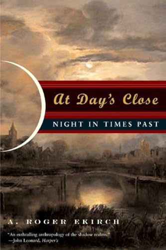 Beispielbild fr At Day's Close: Night in Times Past zum Verkauf von medimops