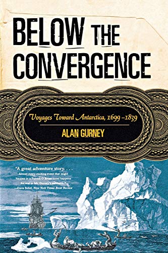 9780393329049: Below the Convergence: Voyages Toward Antarctica, 1699-1839