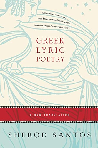 Beispielbild fr Greek Lyric Poetry: A New Translation zum Verkauf von Robinson Street Books, IOBA