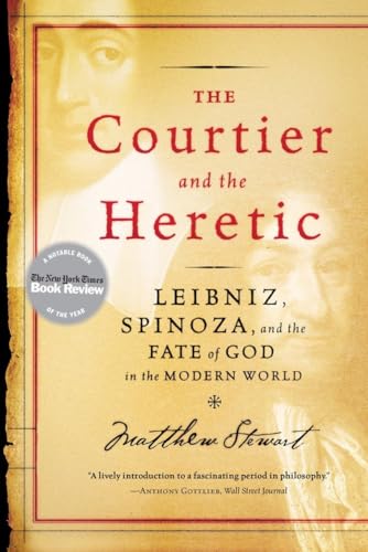 Stock image for Courtier and the Heretic : Leibniz Spinoza and the Fate of God in the Modern World for sale by Better World Books