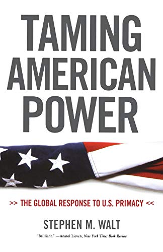 Beispielbild fr Taming American Power: The Global Response to U.S. Primacy zum Verkauf von SecondSale