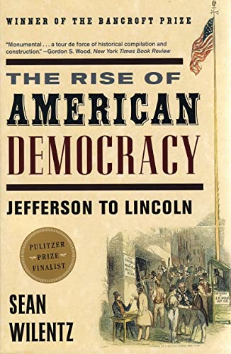 Imagen de archivo de The Rise of American Democracy: Jefferson to Lincoln a la venta por ThriftBooks-Atlanta