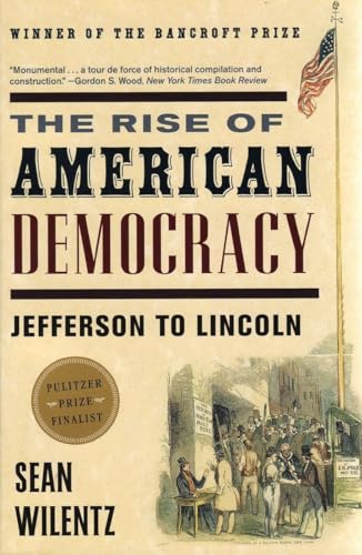 9780393329216: The Rise of American Democracy: Jefferson to Lincoln