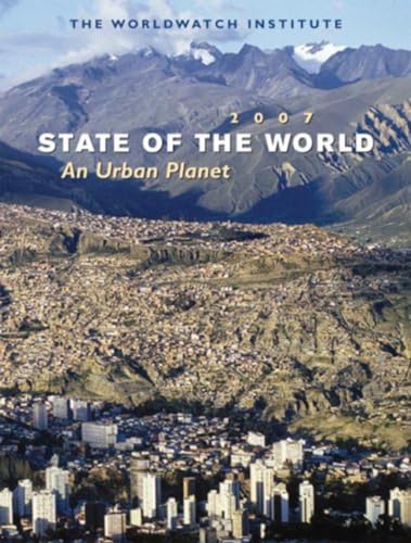 State of the World 2007: Our Urban Future (State of the World) (9780393329230) by The Worldwatch Institute