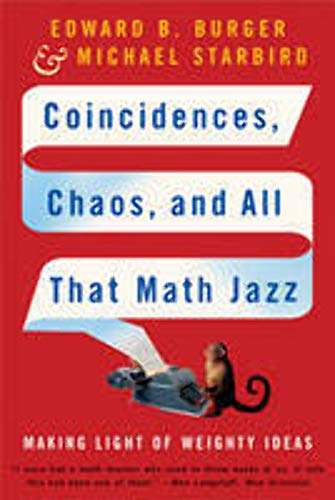 Stock image for Coincidences, Chaos, and All That Math Jazz: Making Light of Weighty Ideas for sale by DENNIS GALLEMORE