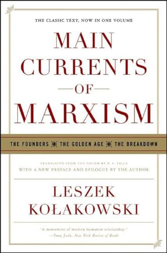 Imagen de archivo de Main Currents of Marxism: The Founders - The Golden Age - The Breakdown a la venta por HPB-Red