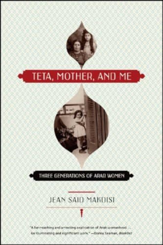 Beispielbild fr Teta, Mother, and Me: Three Generations of Arab Women zum Verkauf von Bellwetherbooks