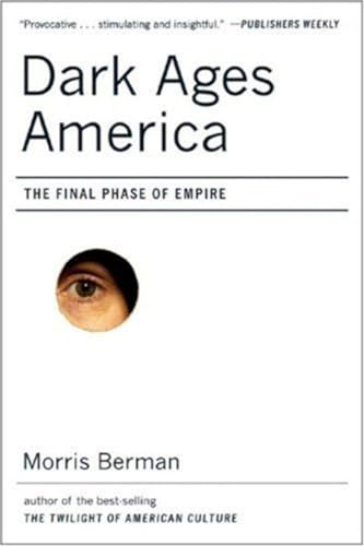 Stock image for Dark Ages America: The Final Phase of Empire for sale by Wonder Book