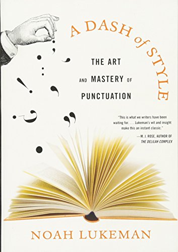 Imagen de archivo de A Dash of Style: The Art and Mastery of Punctuation a la venta por -OnTimeBooks-