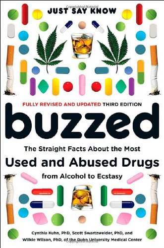 9780393329858: Buzzed: The Straight Facts About the Most Used and Abused Drugs from Alcohol to Ecstasy