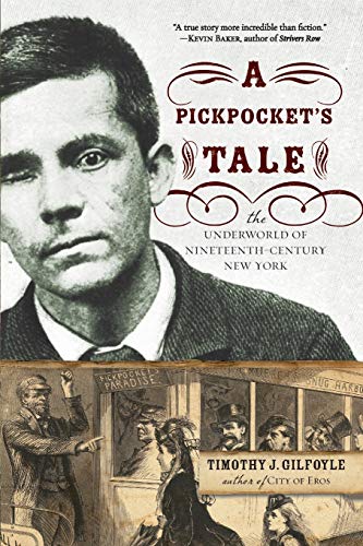 Beispielbild fr A Pickpocket's Tale : The Underworld of Nineteenth-Century New York zum Verkauf von Better World Books