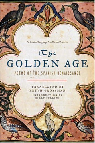 Imagen de archivo de The Golden Age: Poems of the Spanish Renaissance a la venta por ThriftBooks-Dallas