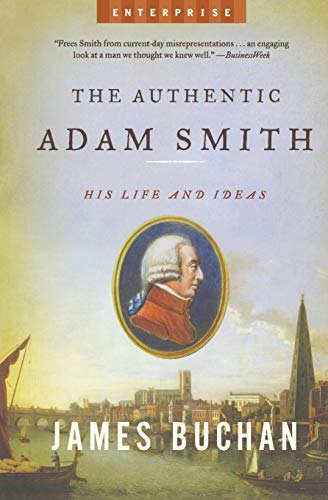 Beispielbild fr The Authentic Adam Smith: His Life and Ideas (Enterprise) zum Verkauf von Wonder Book