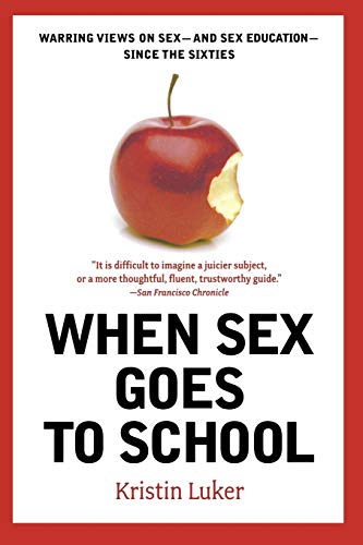 Beispielbild fr When Sex Goes to School : Warring Views on Sex--And Sex Education--since the Sixties zum Verkauf von Better World Books