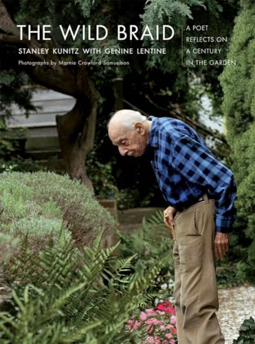 Beispielbild fr The Wild Braid: A Poet Reflects on a Century in the Garden zum Verkauf von SecondSale