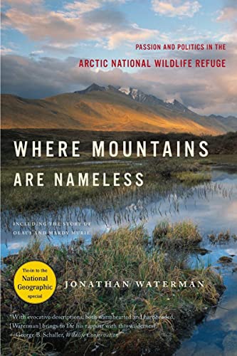 Stock image for Where Mountains Are Nameless: Passion and Politics in the Arctic National Wildlife Refuge for sale by ThriftBooks-Atlanta