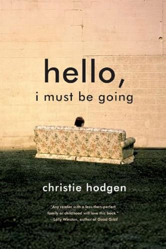 Beispielbild fr Hello, I Must Be Going: A Novel zum Verkauf von Wonder Book