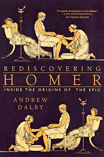 9780393330199: Rediscovering Homer – Inside the Origins of the Epic