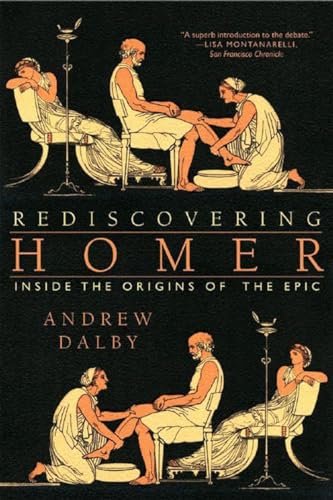 Stock image for Rediscovering Homer: Inside the Origins of the Epic for sale by SecondSale