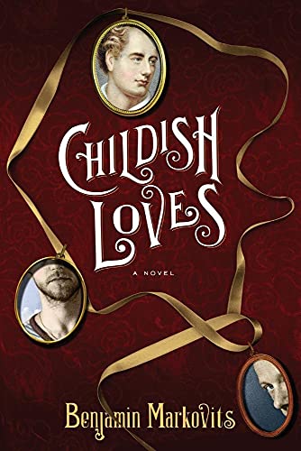 Beispielbild fr Childish Loves: A Novel zum Verkauf von GF Books, Inc.