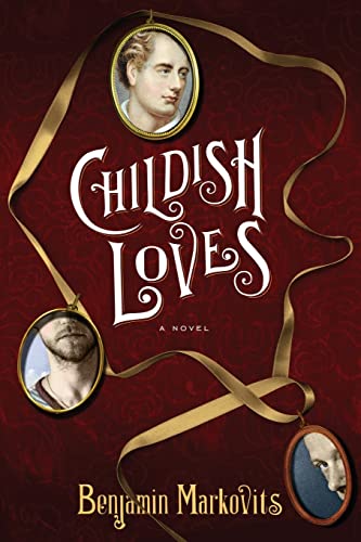 Stock image for Childish Loves: A Novel for sale by GF Books, Inc.