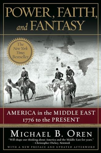 Imagen de archivo de Power, Faith and Fantasy: America in the Middle East 1776 to the Present. a la venta por Renaissance Books