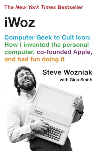 Imagen de archivo de iWoz: Computer Geek to Cult Icon: How I Invented the Personal Computer, Co-Founded Apple, and Had Fun Doing It a la venta por SecondSale