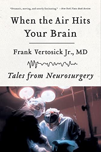 9780393330496: When the Air Hits Your Brain: Tales from Neurosurgery