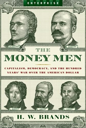 9780393330502: Money Men: Capitalism, Democracy, and the Hundred Years' War Over the American Dollar: 0 (Enterprise)