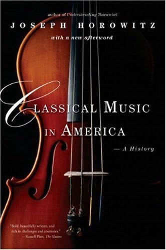 Beispielbild fr Classical Music in America  " A History zum Verkauf von WorldofBooks