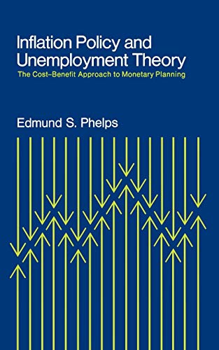 9780393330571: Inflation Policy and Unemployment Theory: The Cost-Benefit Approach to Monetary Planning