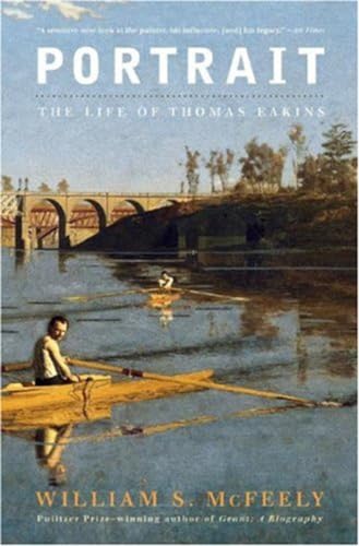 Stock image for Portrait : A Life of Thomas Eakins for sale by Better World Books