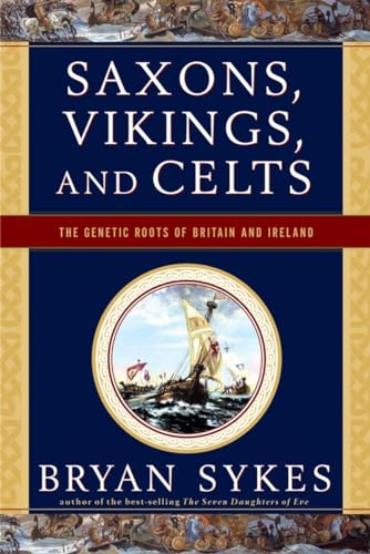 Beispielbild fr Saxons Vikings and Celts : The Genetic Roots of Britain and Ireland zum Verkauf von Better World Books