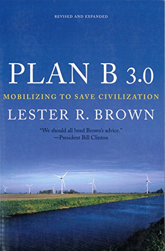 Beispielbild fr Plan B 3.0: Mobilizing to Save Civilization (Substantially Revised) zum Verkauf von Wonder Book