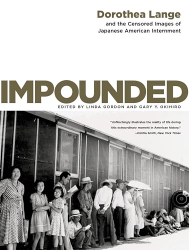 Stock image for Impounded: Dorothea Lange and the Censored Images of Japanese American Internment for sale by BooksRun