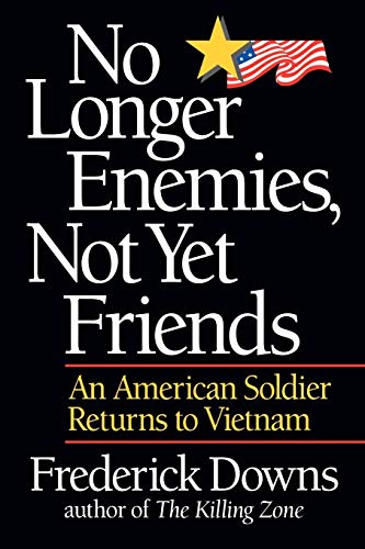 Stock image for No Longer Enemies, Not Yet Friends: An American Soldier Returns to Vietnam for sale by HPB Inc.