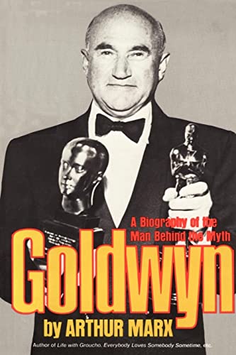 Stock image for Goldwyn: A Biography of the Man Behind the Myth for sale by Best and Fastest Books