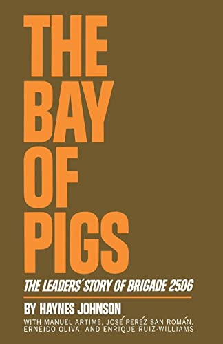 Beispielbild fr The Bay of Pigs: The Leaders' Story of Brigade 2506 zum Verkauf von Russell Books