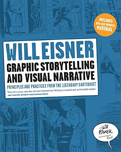 9780393331271: Graphic Storytelling and Visual Narrative: Principles and practices from the legendary Cartoonist (Will Eisner Instructional Books)