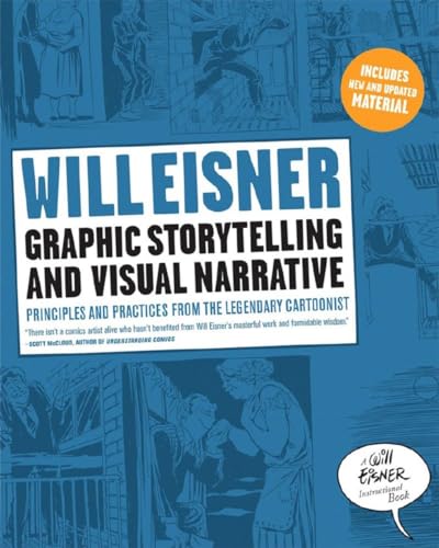 9780393331271: Graphic Storytelling and Visual Narrative: Principles and practices from the legendary Cartoonist (Will Eisner Instructional Books)