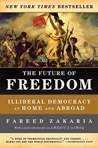 Stock image for The Future of Freedom: Illiberal Democracy at Home and Abroad for sale by BooksRun