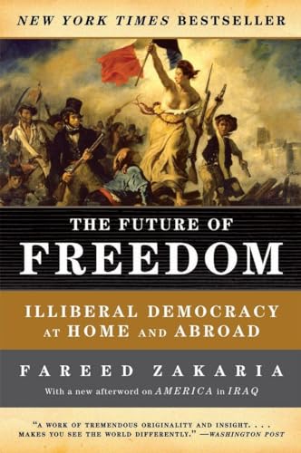 Stock image for The Future of Freedom â  Illiberal Democracy at Home and Abroad for sale by WorldofBooks