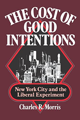 9780393331752: The Cost of Good Intentions: New York City and the Liberal Experiment