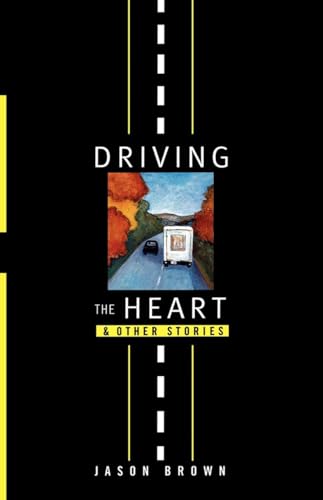 Beispielbild fr Driving the Heart & Other Stories zum Verkauf von Better World Books