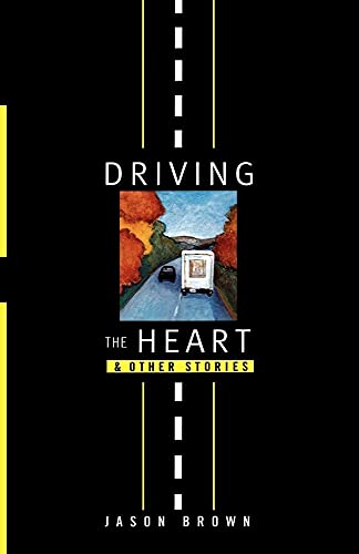 Stock image for Driving the Heart & Other Stories for sale by Better World Books
